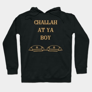 challah at ya boy Hoodie